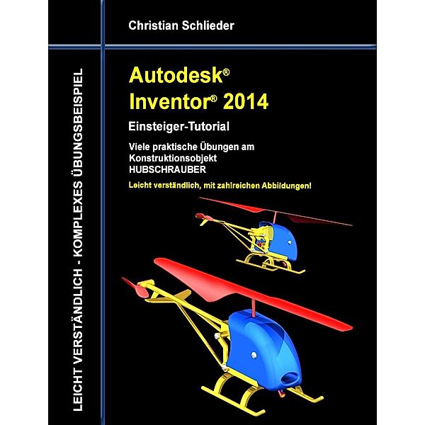 Autodesk Inventor 2014 - Einsteiger-Tutorial, Christian Schlieder