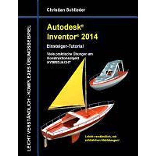 Autodesk Inventor 2014 - Einsteiger-Tutorial, Christian Schlieder