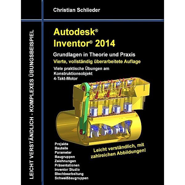 Autodesk Inventor 2014 - Grundlagen in Theorie und Praxis, Christian Schlieder