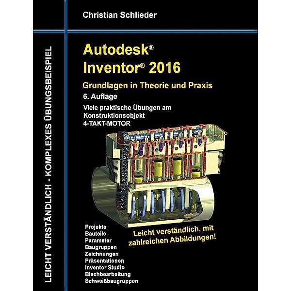 Autodesk Inventor 2016 - Grundlagen in Theorie und Praxis, Christian Schlieder