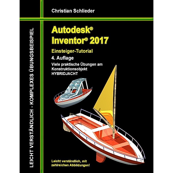 Autodesk Inventor 2017 - Einsteiger-Tutorial Hybridjacht, Christian Schlieder