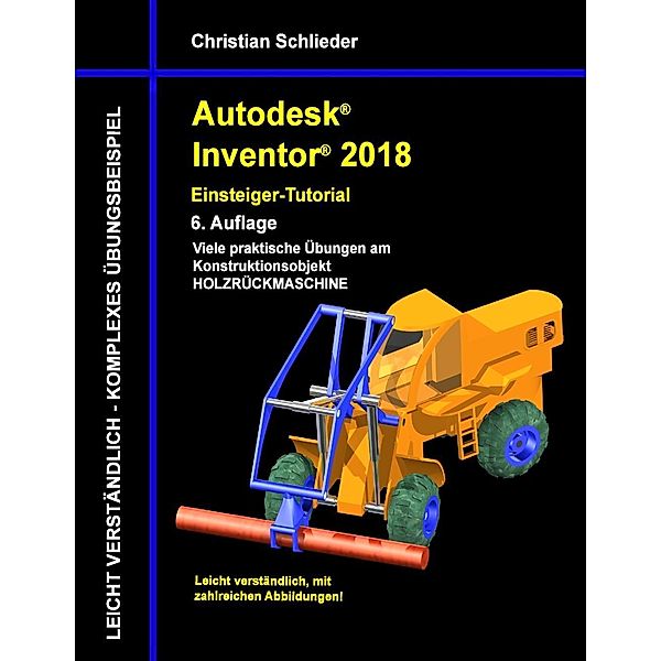 Autodesk Inventor 2018 - Einsteiger-Tutorial, Christian Schlieder