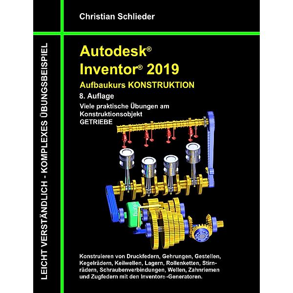 Autodesk Inventor 2019 - Aufbaukurs Konstruktion, Christian Schlieder