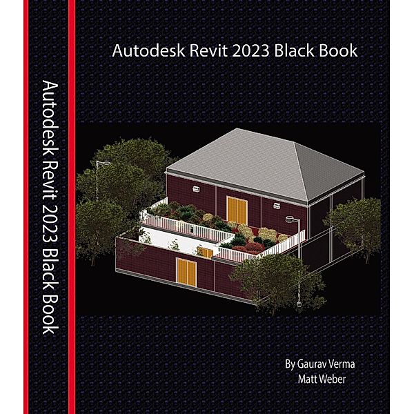 Autodesk Revit 2023 Black Book, Gaurav Verma, Matt Weber