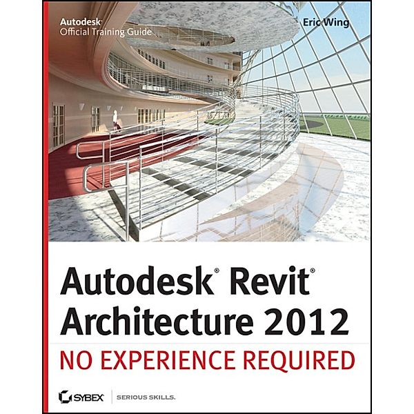 Autodesk Revit Architecture 2012, Eric Wing