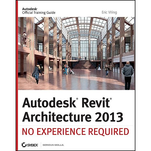 Autodesk Revit Architecture 2013, Eric Wing