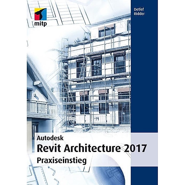 Autodesk Revit Architecture 2017, Detlef Ridder