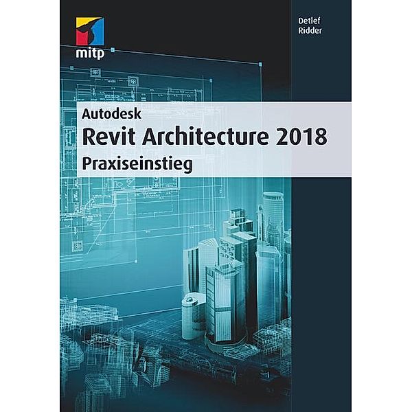 Autodesk Revit Architecture 2018, Detlef Ridder