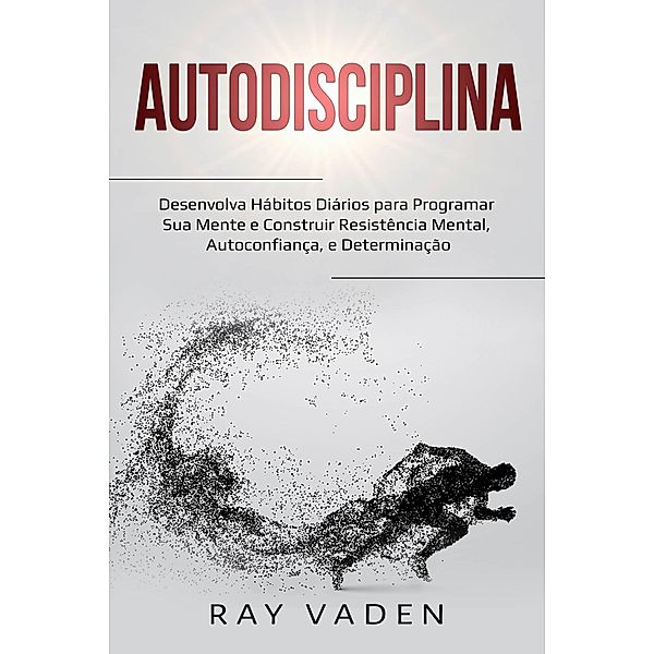 Autodisciplina, Ray Vaden