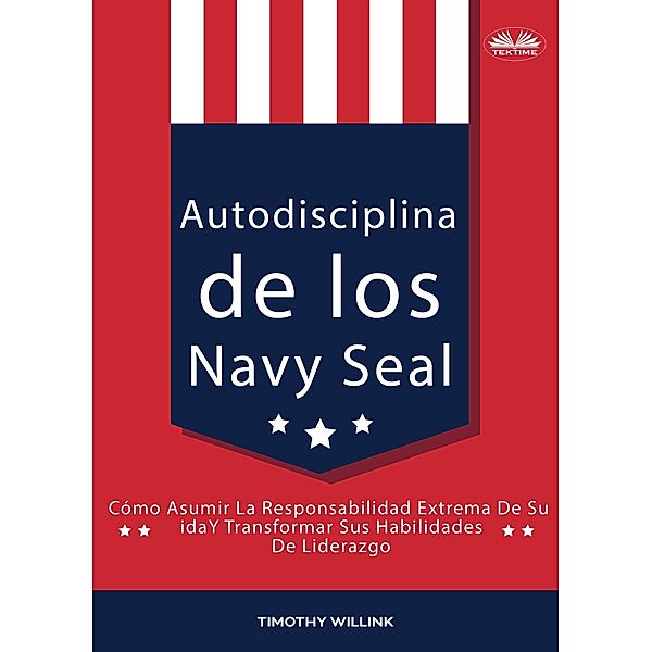 Autodisciplina De Los Navy Seal, Timothy Willink