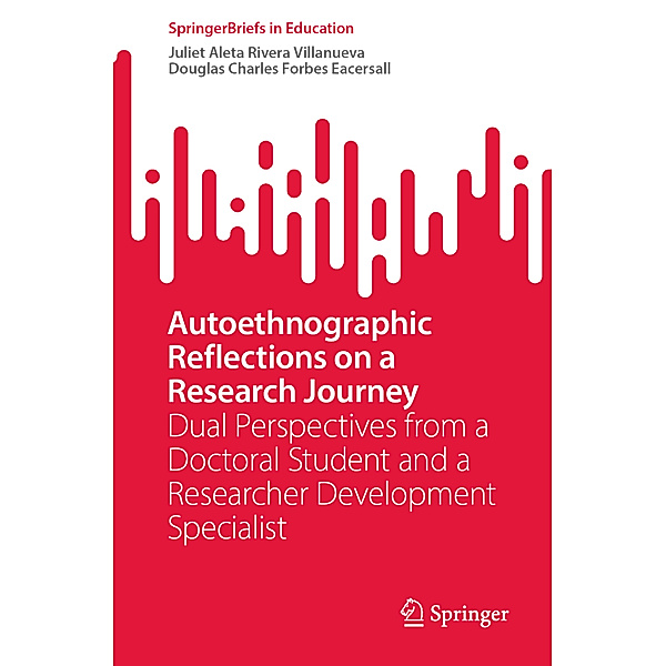 Autoethnographic Reflections on a Research Journey, Juliet Aleta Rivera Villanueva, Douglas Charles Forbes Eacersall
