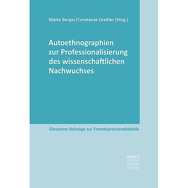 Autoethnographien zur Professionalisierung des wissenschaftlichen Nachwuchses / Giessener Beiträge zur Fremdsprachendidaktik