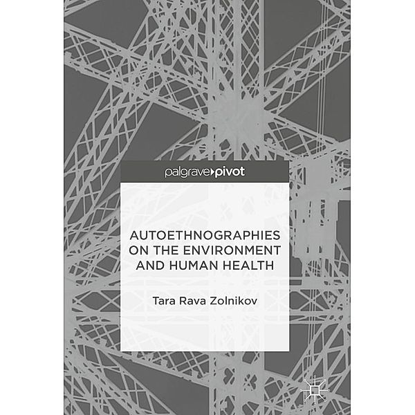 Autoethnographies on the Environment and Human Health / Progress in Mathematics, Tara Rava Zolnikov