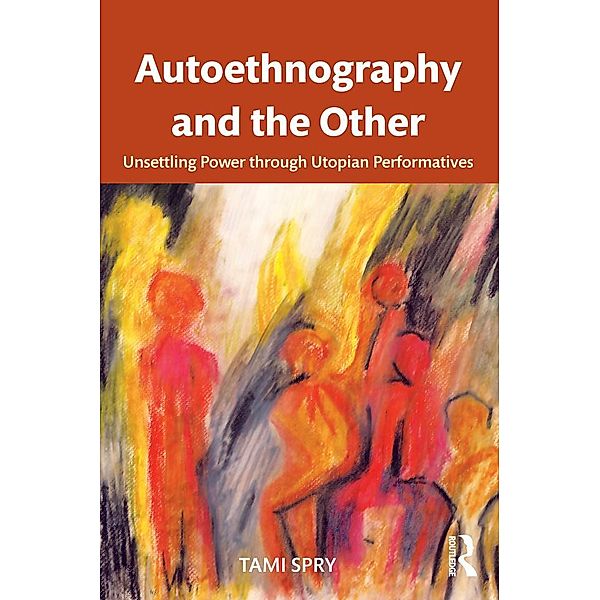 Autoethnography and the Other, Tami Spry