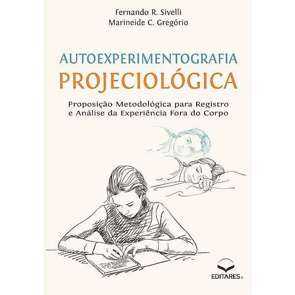 Autoexperimentografia Projeciológica, Fernando R. Sivelli, Marineide C. Gregório