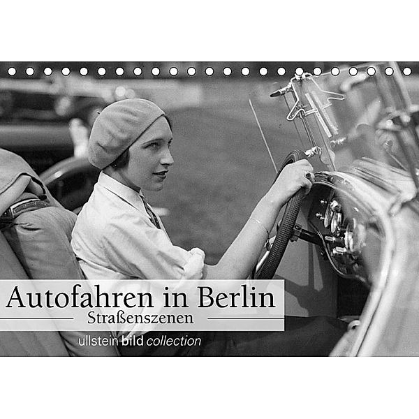 Autofahren in Berlin - Straßenszenen (Tischkalender 2017 DIN A5 quer), ullstein bild Axel Springer Syndication GmbH