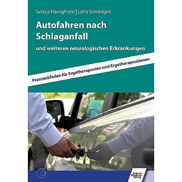 Autofahren nach Schlaganfall, Svenja Hawighorst, Lena Scheidgen