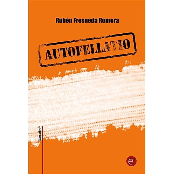 Autofellatio, Rubén Fresneda Romera