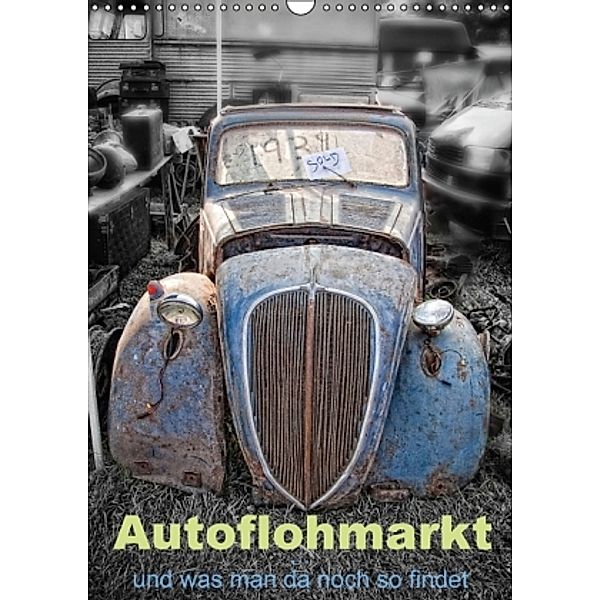 Autoflohmarkt-und was man da noch so findet (Wandkalender 2016 DIN A3 hoch), Petra Voß