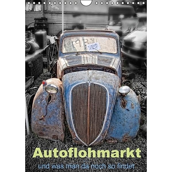 Autoflohmarkt-und was man da noch so findet (Wandkalender 2016 DIN A4 hoch), Petra Voß