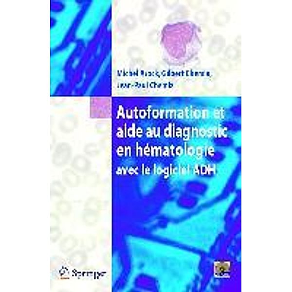 Autoformation et aide au diagnostic en hématologie avec Logiciel ADH, Michel Arock, Gilbert Chemla, Jean-Paul Chemla