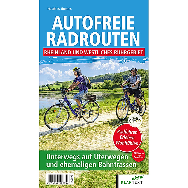 Autofreie Radrouten - Rheinland und westliches Ruhrgebiet, Matthias Thomes