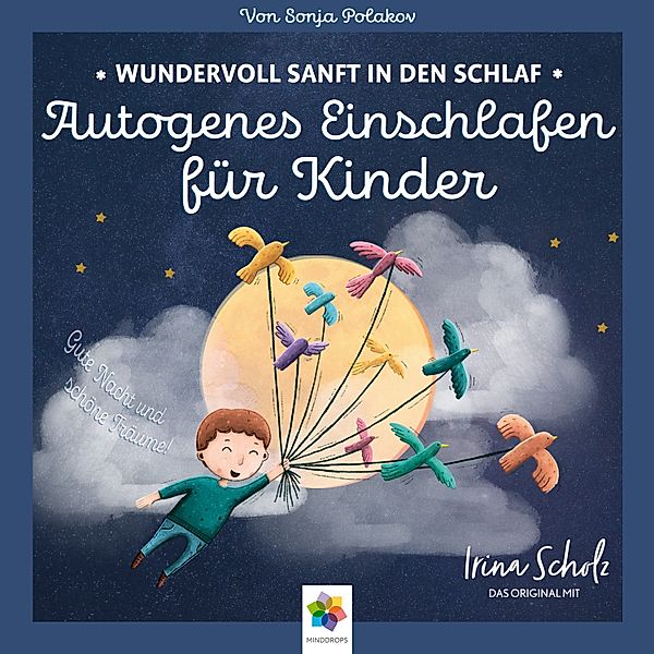 Autogenes Einschlafen für Kinder * Wundervoll sanft in den Schlaf, Sonja Polakov, minddrops