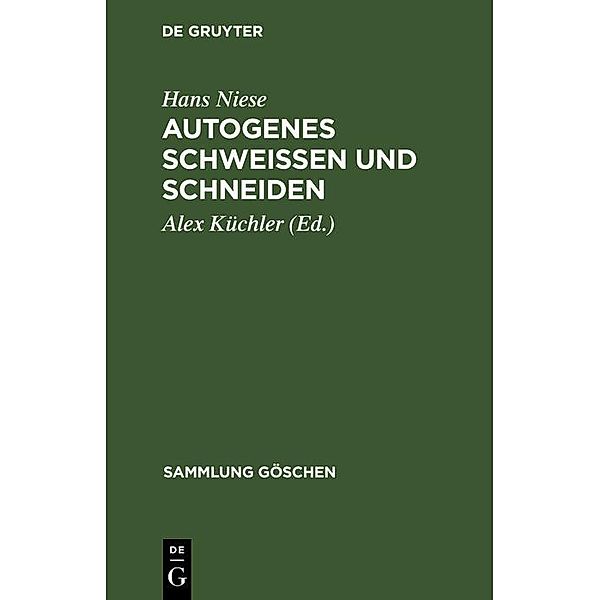 Autogenes Schweissen und Schneiden / Sammlung Göschen Bd.499, Hans Niese