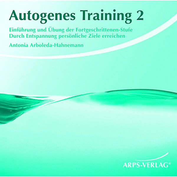 Autogenes Training, 1 Audio-CD, Antonia Arboleda-Hahnemann