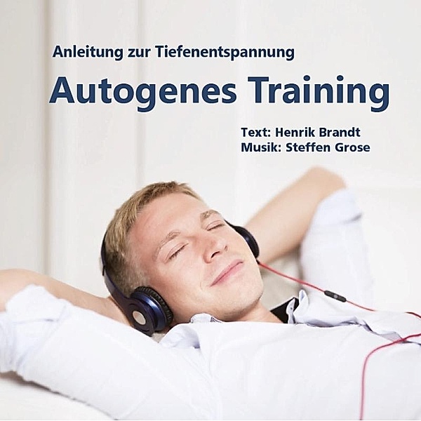 Autogenes Training, 1 Audio-CD, Henrik Brandt, Steffen Grose