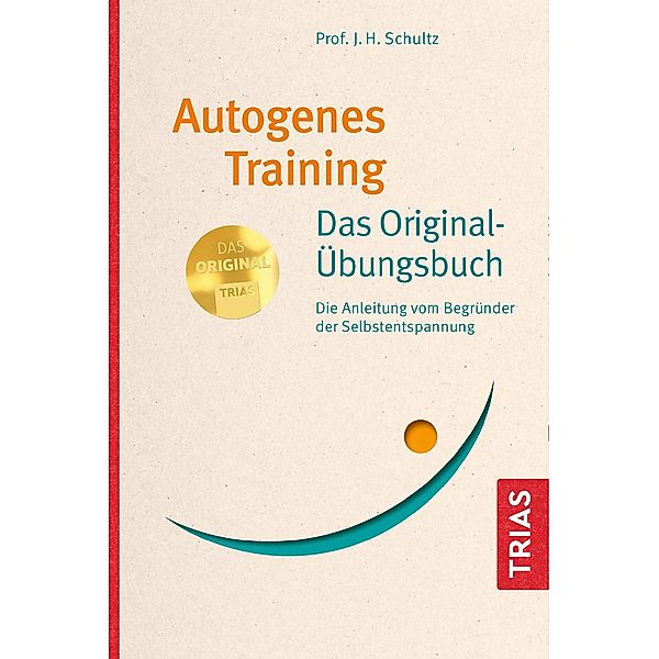 Autogenes Training Das Original-Übungsbuch, J. H. Schultz