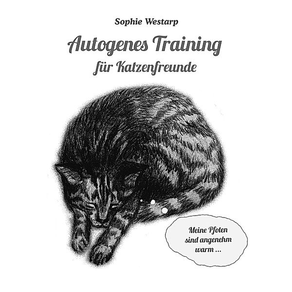 Autogenes Training für Katzenfreunde, Sophie Westarp