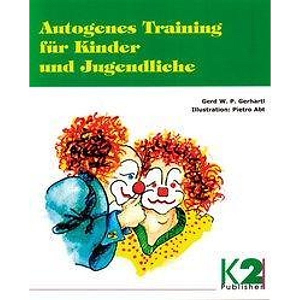 Autogenes Training für Kinder und Jugendliche, Gerd W. P. Gerhartl