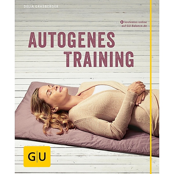 Autogenes Training / GU Körper & Seele Lust zum Üben, Delia Grasberger