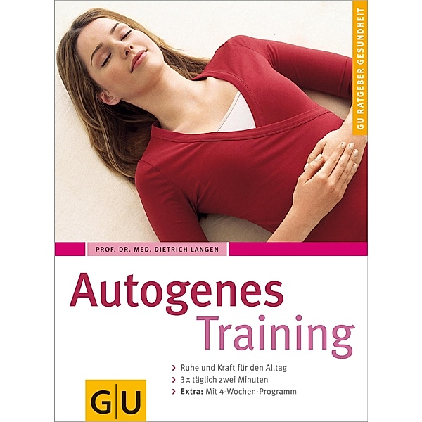 Autogenes Training / GU Ratgeber Gesundheit, Karl Mann, Dietrich Langen
