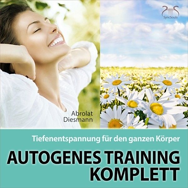 Autogenes Training Komplett - Tiefenentspannung für den ganzen Körper, Torsten Abrolat, Franziska Diesmann