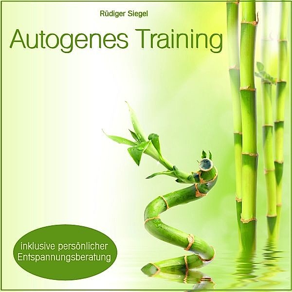 Autogenes Training mit Entspannungsmusik inkl. persönlicher Entspannungsberatung, Rüdiger Siegel