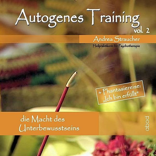 Autogenes Training Vol.2.Vol.2,Audio-CD, Andrea Straucher