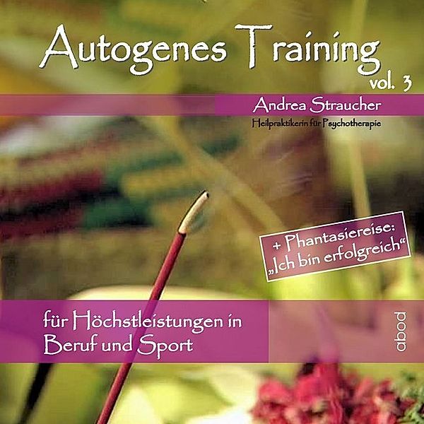 Autogenes Training Vol.3.Vol.3,Audio-CD, Andrea Straucher