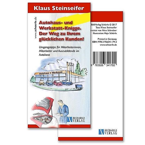 Autohaus- und Werkstatt-Knigge. Der Weg zu Ihrem glücklichen Kunden!, Klaus Steinseifer