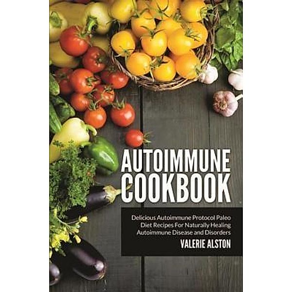 Autoimmune Cookbook / Mihails Konoplovs, Valerie Alston