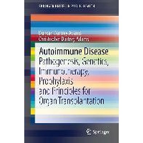 Autoimmune Disease / SpringerBriefs in Public Health, Duncan Dartrey Adams, Christopher Dartrey Adams