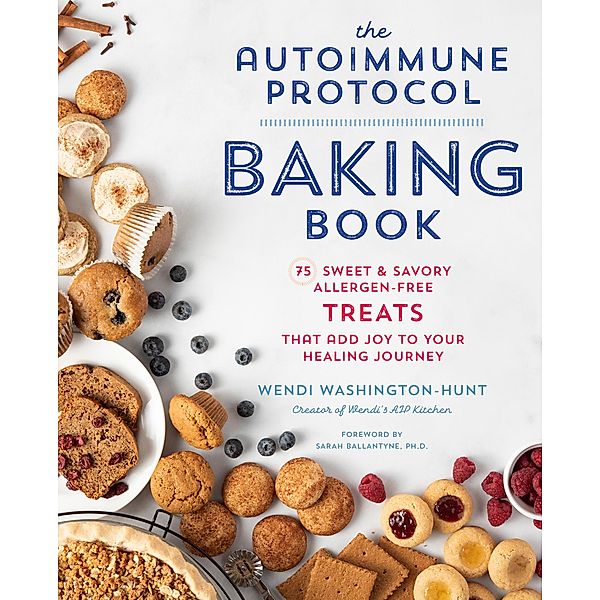 Autoimmune Protocol Baking Book, Wendi Washington-Hunt