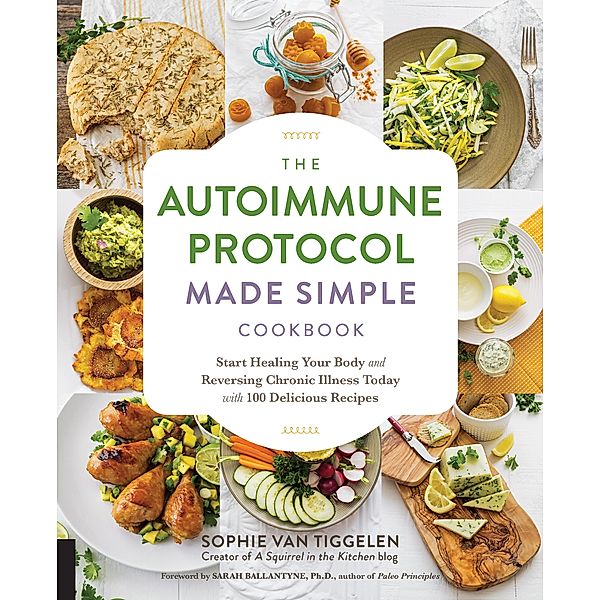 Autoimmune Protocol Made Simple Cookbook, Sophie van Tiggelen