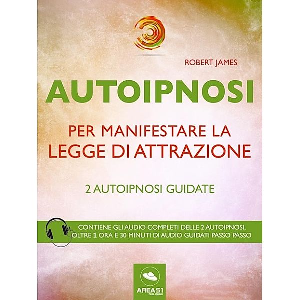 Autoipnosi per manifestare la Legge di Attrazione, Robert James