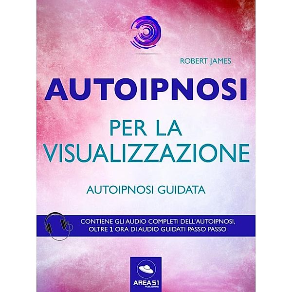 Autoipnosiper la visualizzazione, Robert James