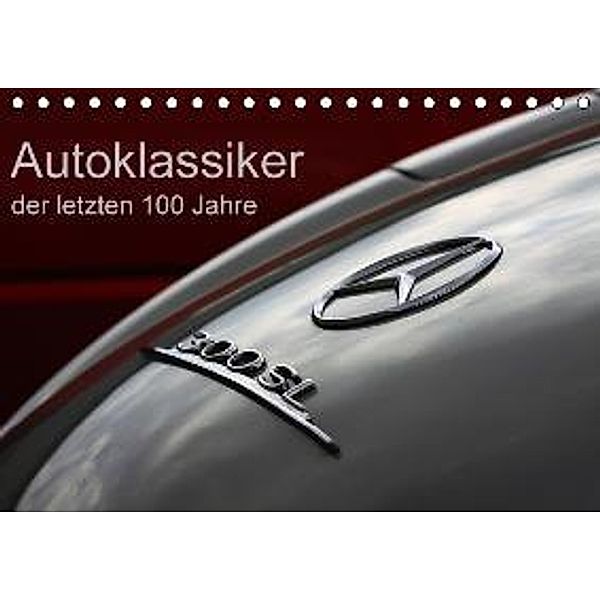 Autoklassiker der letzten 100 Jahre (Tischkalender 2015 DIN A5 quer), Peter Schürholz