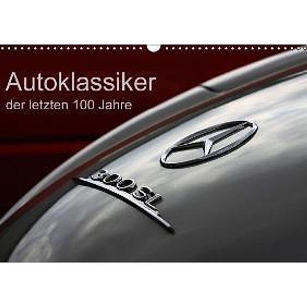 Autoklassiker der letzten 100 Jahre (Wandkalender 2015 DIN A3 quer), Peter Schürholz