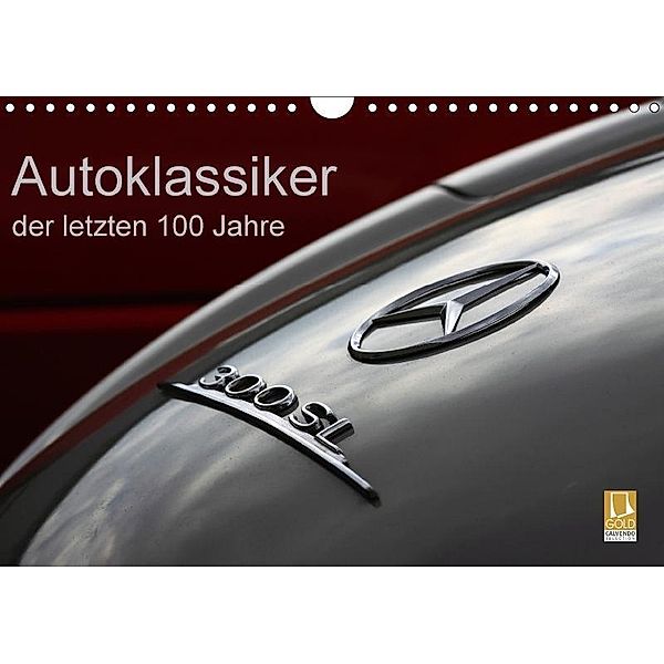 Autoklassiker der letzten 100 Jahre (Wandkalender 2017 DIN A4 quer), Peter Schürholz