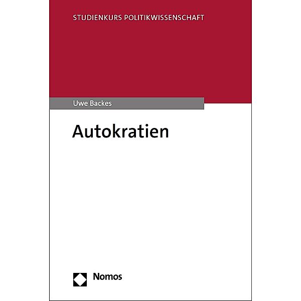 Autokratien / Studienkurs Politikwissenschaft, Uwe Backes
